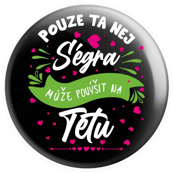 Placka Pouze ta nej ségra může povýšit na tetu