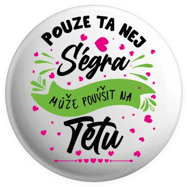 Placka Pouze ta nej ségra může povýšit na tetu