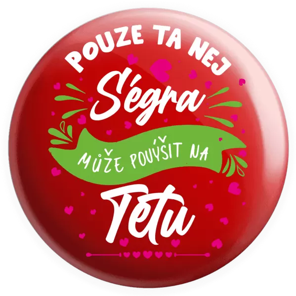 Placka Pouze ta nej ségra může povýšit na tetu