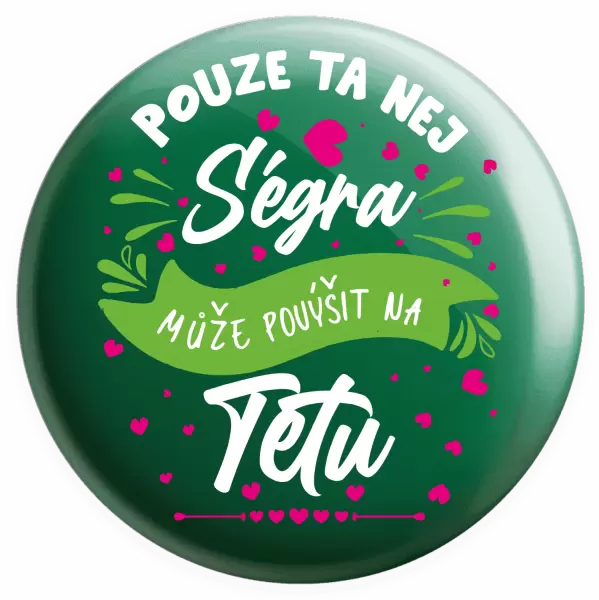 Placka Pouze ta nej ségra může povýšit na tetu