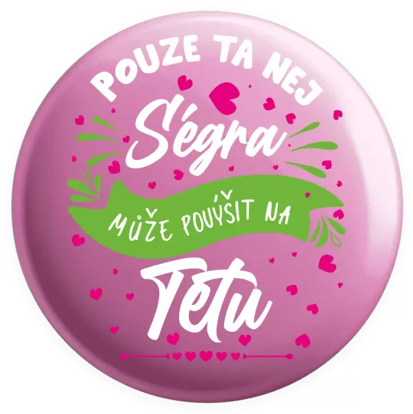 Placka Pouze ta nej ségra může povýšit na tetu