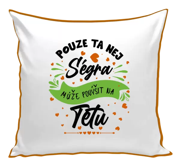 Polštář Pouze ta nej ségra může povýšit na tetu