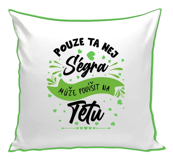 Polštář Pouze ta nej ségra může povýšit na tetu