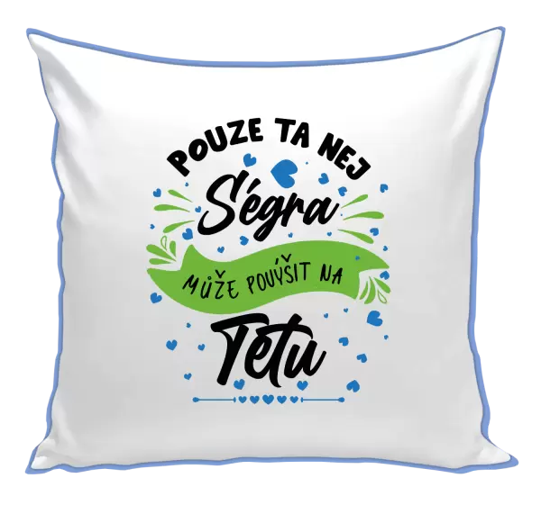 Polštář Pouze ta nej ségra může povýšit na tetu