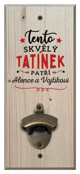 Nástěnný otvírák Tento skvělý tatínek patří