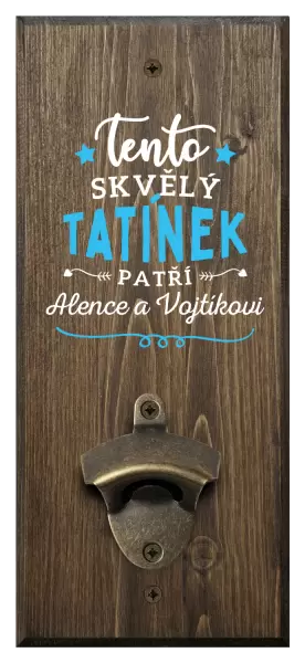 Nástěnný otvírák Tento skvělý tatínek patří