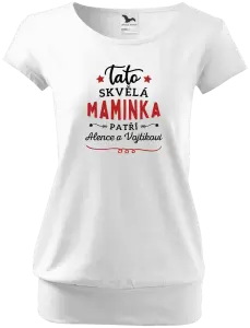 Dámské tričko Tato skvělá maminka patří 