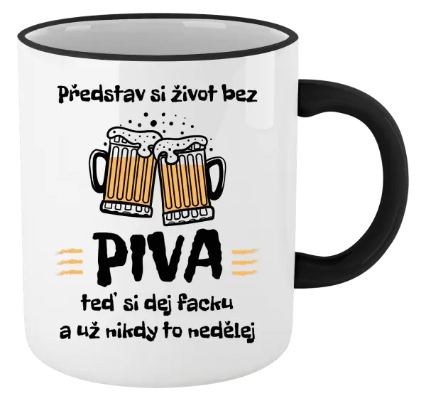 Hrnek Představ si život bez piva