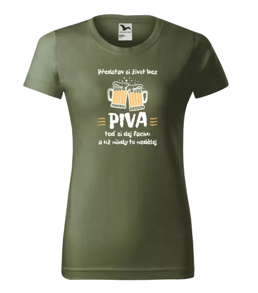 Dámské tričko Představ si život bez piva