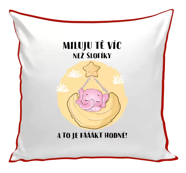 Polštář Miluju tě víc než šlofíky