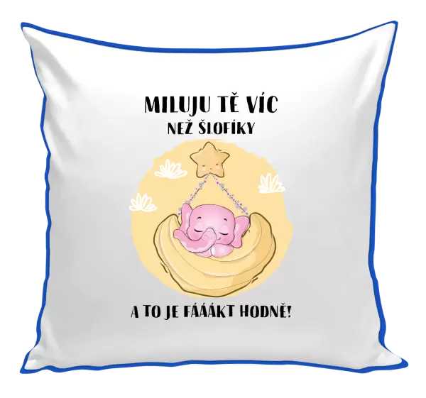 Polštář Miluju tě víc než šlofíky