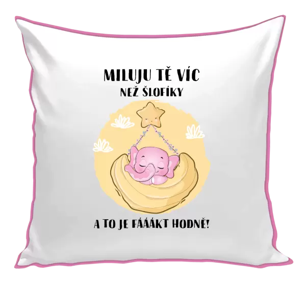 Polštář Miluju tě víc než šlofíky