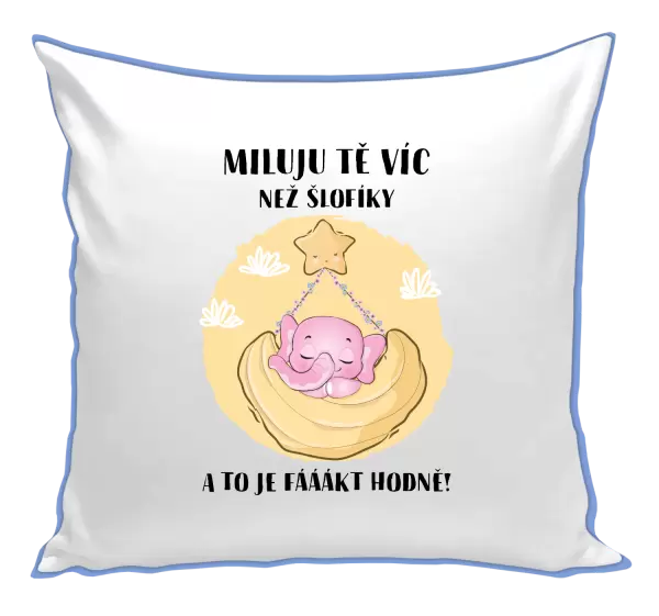 Polštář Miluju tě víc než šlofíky