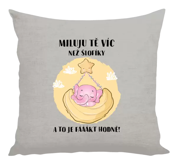 Polštář Miluju tě víc než šlofíky