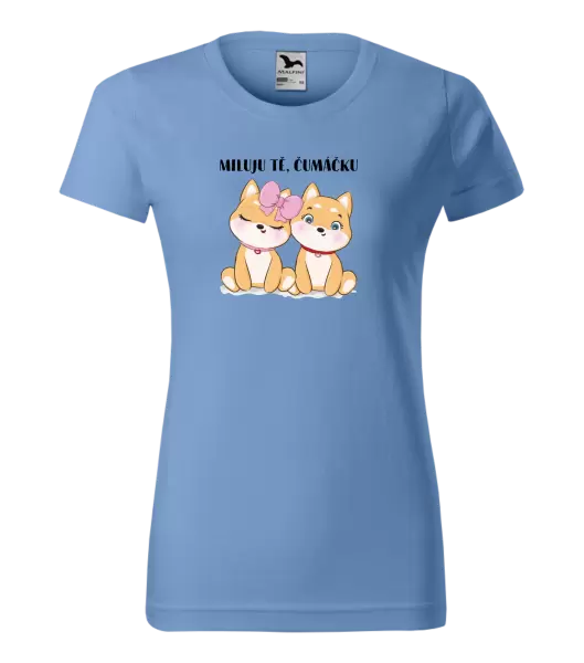 Dámské tričko Miluju tě, čumáčku