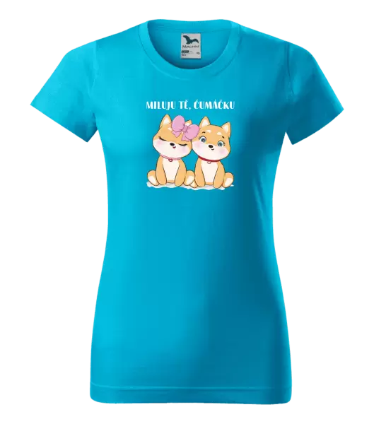 Dámské tričko Miluju tě, čumáčku