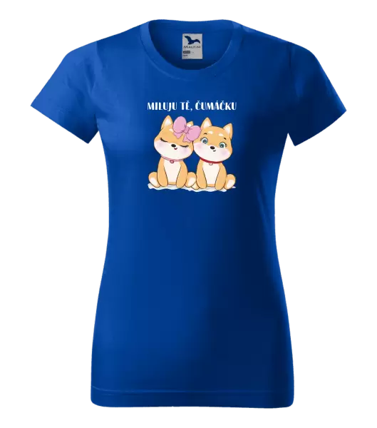 Dámské tričko Miluju tě, čumáčku
