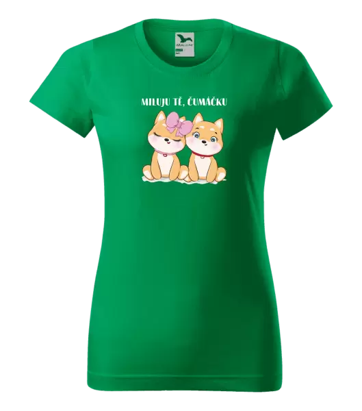 Dámské tričko Miluju tě, čumáčku