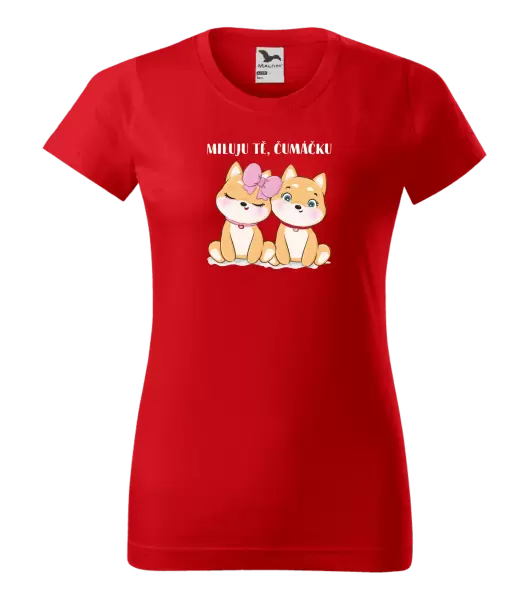 Dámské tričko Miluju tě, čumáčku