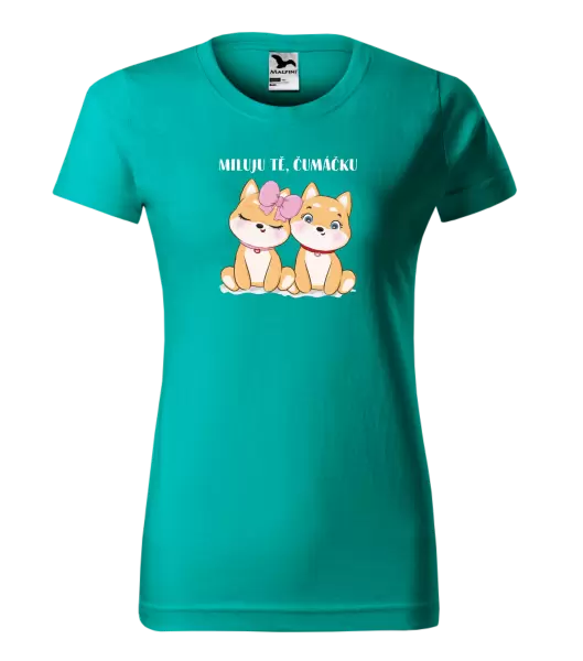 Dámské tričko Miluju tě, čumáčku