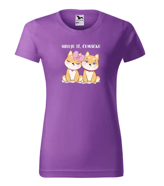 Dámské tričko Miluju tě, čumáčku
