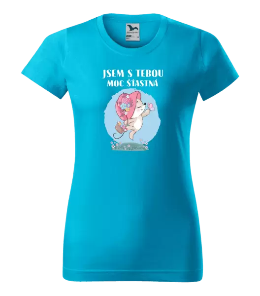 Dámské tričko Jsem s tebou moc šťastná