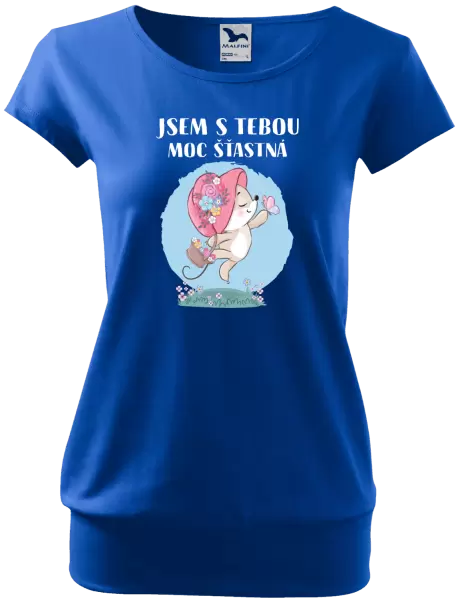 Dámské tričko Jsem s tebou moc šťastná
