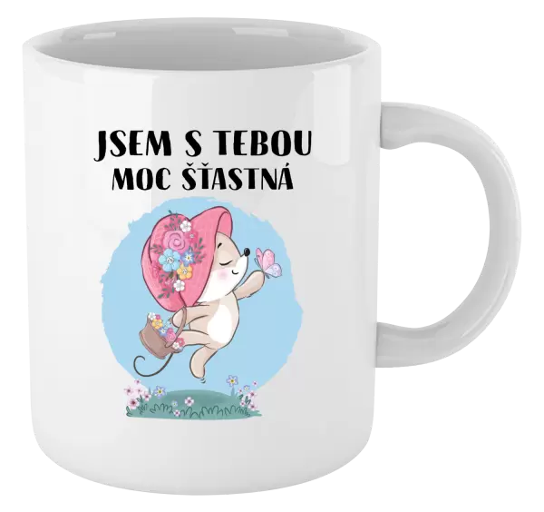 Hrnek Jsem s tebou moc šťastná
