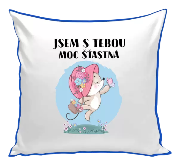 Polštář Jsem s tebou moc šťastná