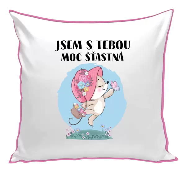 Polštář Jsem s tebou moc šťastná