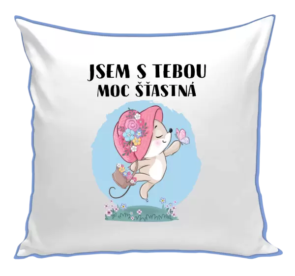 Polštář Jsem s tebou moc šťastná