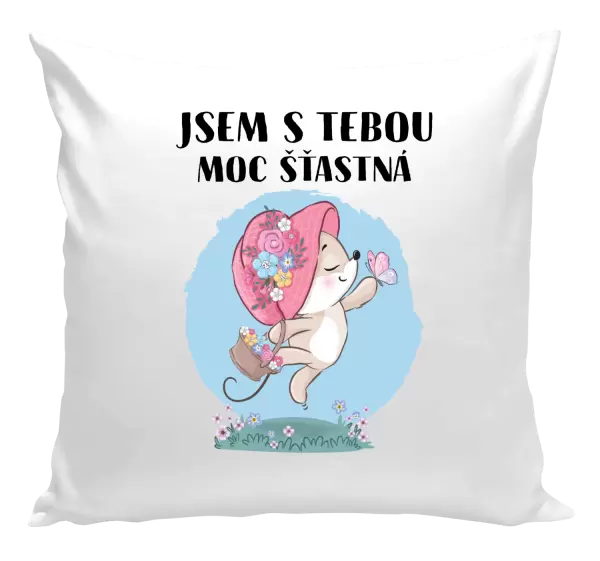 Polštář Jsem s tebou moc šťastná