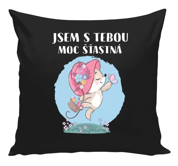 Polštář Jsem s tebou moc šťastná