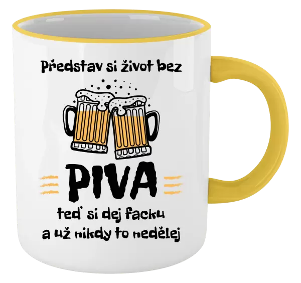 Hrnek Představ si život bez piva