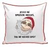 Polštář Jestli mě opravdu miluješ, tak mě necháš spát