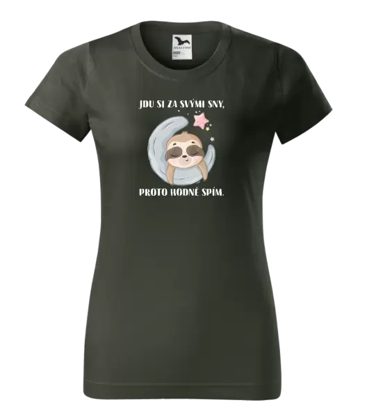 Dámské tričko Jdu si za svými sny, proto hodně spím