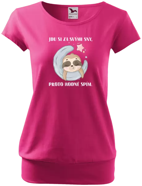 Dámské tričko Jdu si za svými sny, proto hodně spím