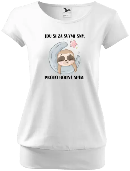 Dámské tričko Jdu si za svými sny, proto hodně spím