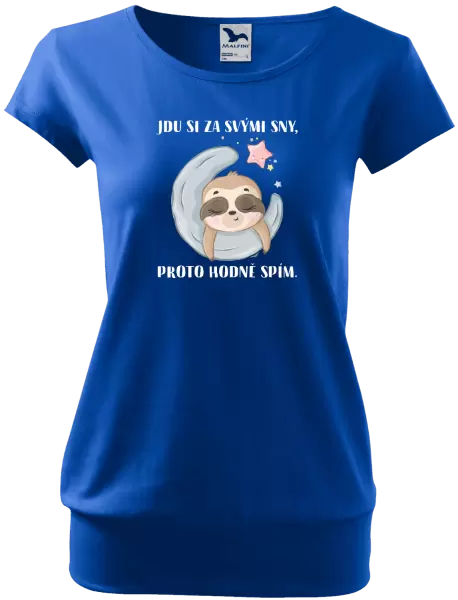 Dámské tričko Jdu si za svými sny, proto hodně spím