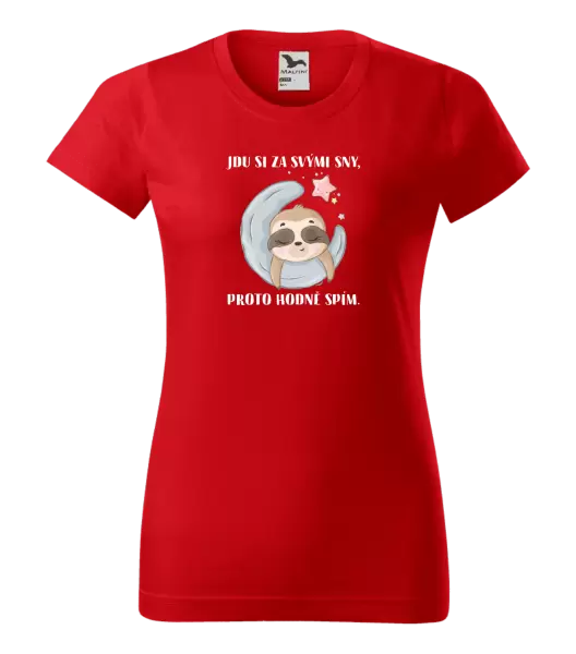 Dámské tričko Jdu si za svými sny, proto hodně spím