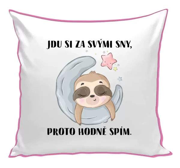 Polštář Jdu si za svými sny, proto hodně spím