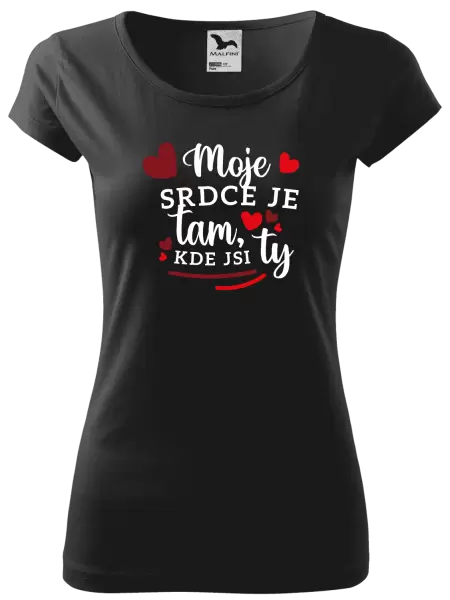 Dámské tričko Moje srdce je tam, kde jsi ty