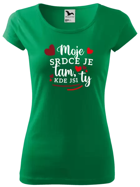 Dámské tričko Moje srdce je tam, kde jsi ty