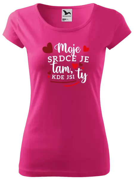 Dámské tričko Moje srdce je tam, kde jsi ty