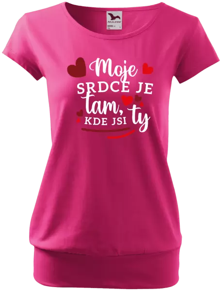 Dámské tričko Moje srdce je tam, kde jsi ty