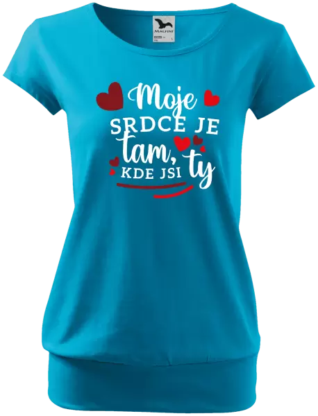 Dámské tričko Moje srdce je tam, kde jsi ty