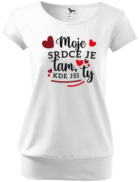Dámské tričko Moje srdce je tam, kde jsi ty