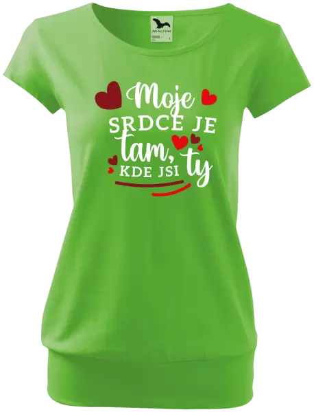 Dámské tričko Moje srdce je tam, kde jsi ty