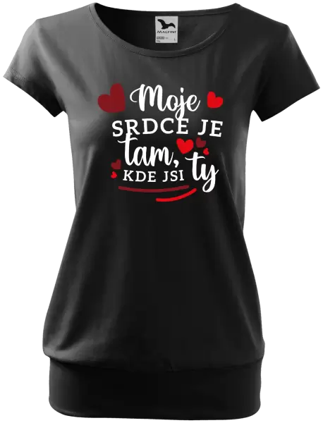 Dámské tričko Moje srdce je tam, kde jsi ty