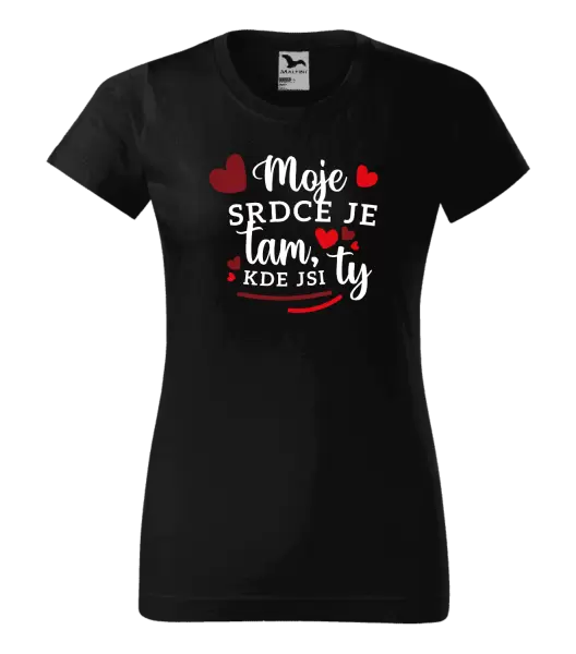 Dámské tričko Moje srdce je tam, kde jsi ty